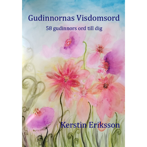 Kerstin Eriksson Gudinnornas visdomsord : 58 gudinnors ord till dig (häftad)