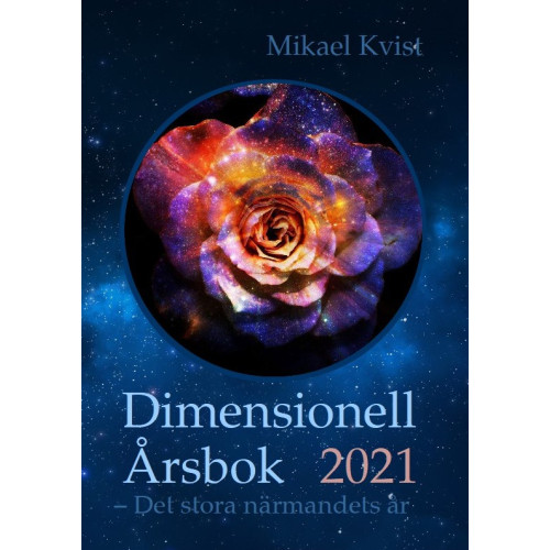Mikael Kvist Dimensionell Årsbok 2021 : det stora närmandets år (häftad)