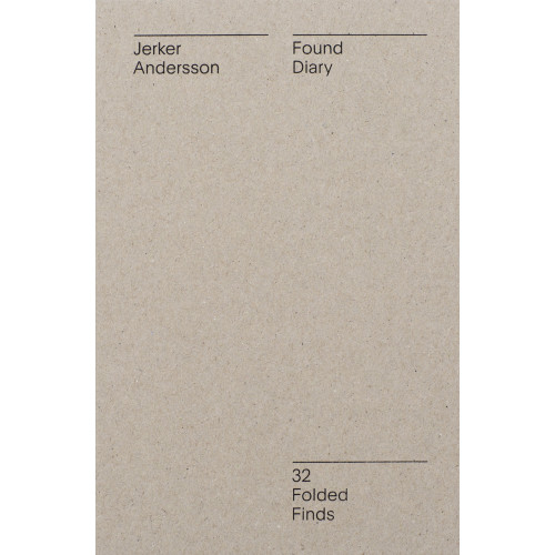 Jerker Andersson Found diary : 32 folded finds (bok, eng)