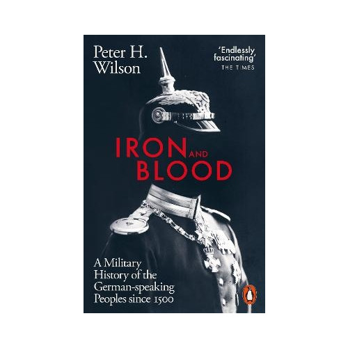Peter H. Wilson Iron and Blood (pocket, eng)