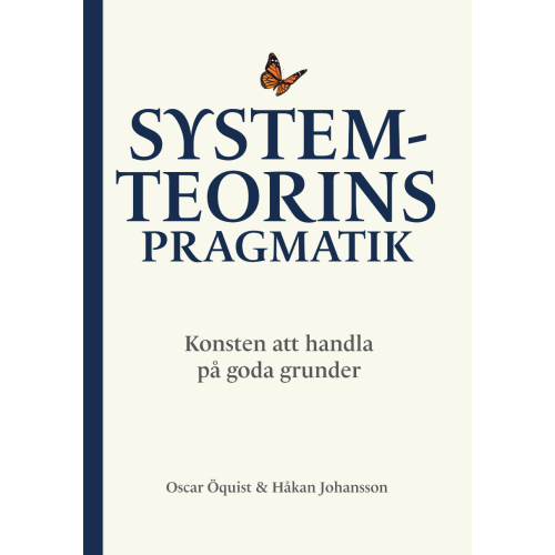 Oscar Öquist Systemteorins pragmatik : konsten att handla på goda grunder (häftad)