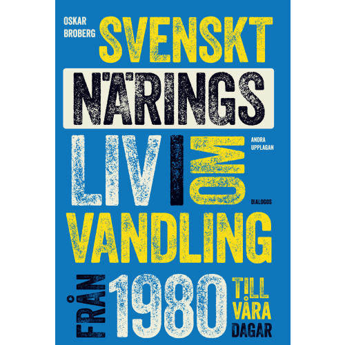 Oskar Broberg Svenskt näringsliv i omvandling från 1980 till våra dagar (bok, danskt band)