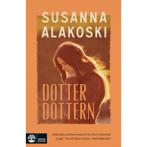 Susanna Alakoski Dotterdottern (inbunden)