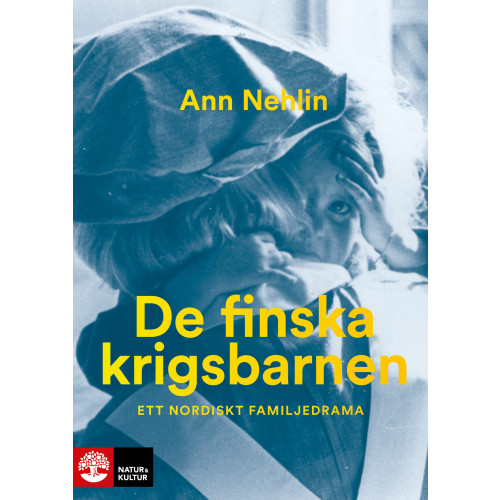 Ann Nehlin De finska krigsbarnen : ett nordiskt familjedrama (inbunden)