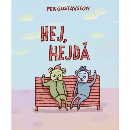 Per Gustavsson Hej, hejdå (inbunden)
