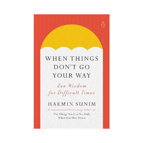 Haemin Sunim When Things Don't Go Your Way (inbunden, eng)