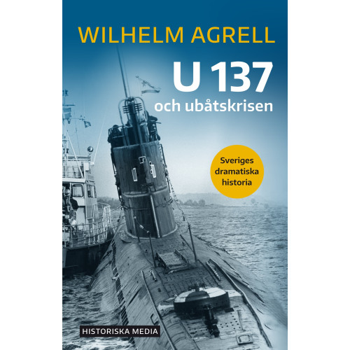 Wilhelm Agrell U 137 och ubåtskrisen (bok, danskt band)
