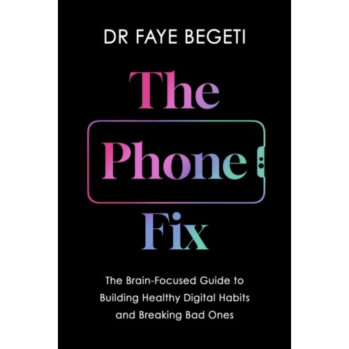 Dr Faye Begeti The Phone Fix (häftad, eng)