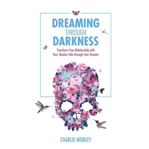 Hay House UK Ltd Dreaming through darkness - shine light into the shadow to live the life of (häftad, eng)