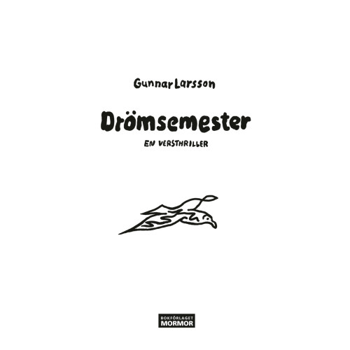 Gunnar Larsson Drömsemester : en versthriller (bok, kartonnage)
