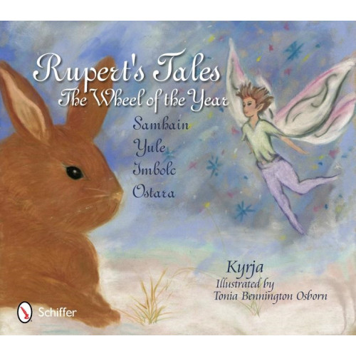 Kyrja Ruperts tales - the wheel of the year - samhain, yule, imbolc, and ostara (inbunden, eng)