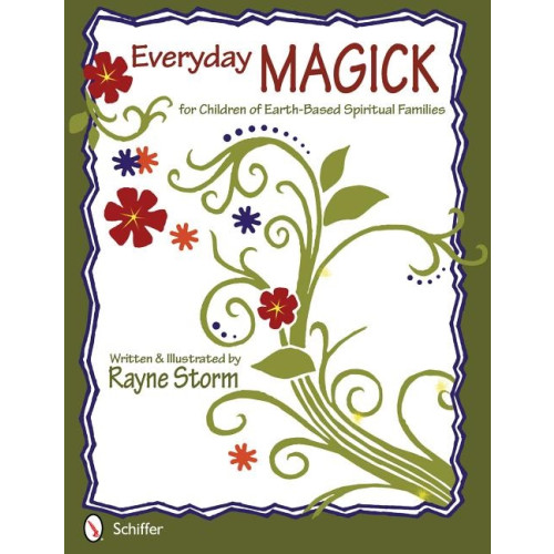 Rayne Storm Everyday Magick for Children of Earth-Based Spiritual Families (häftad, eng)