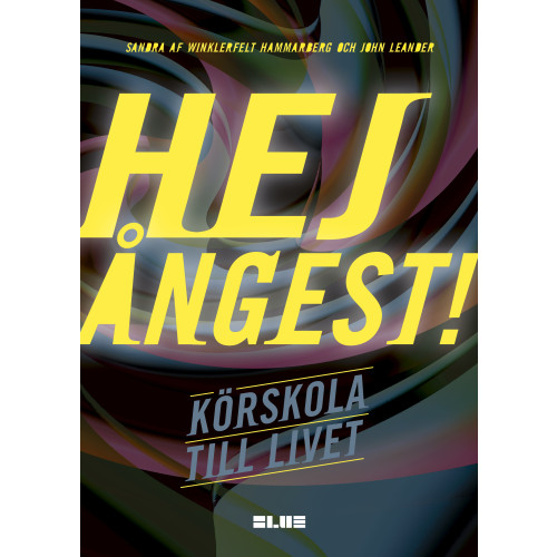 Sandra af Winklerfelt Hammarberg Hej ångest! : körskola till livet (bok, danskt band)
