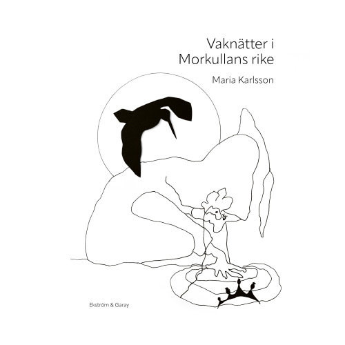 Maria Karlsson Vaknätter i Morkullans rike (inbunden)