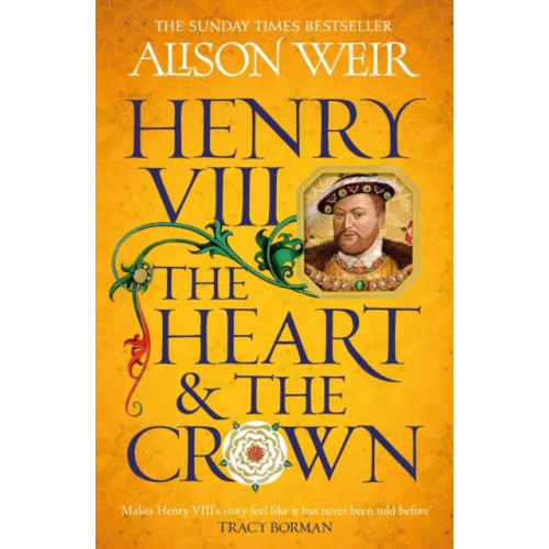 Alison Weir Henry VIII: The Heart and the Crown (pocket, eng)