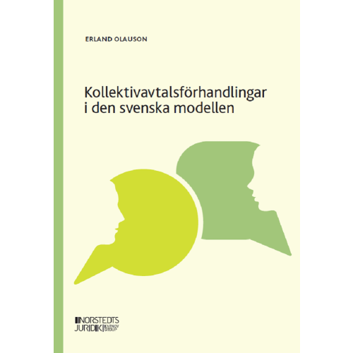 Erland Olauson Kollektivavtalsförhandlingar i den svenska modellen (häftad)