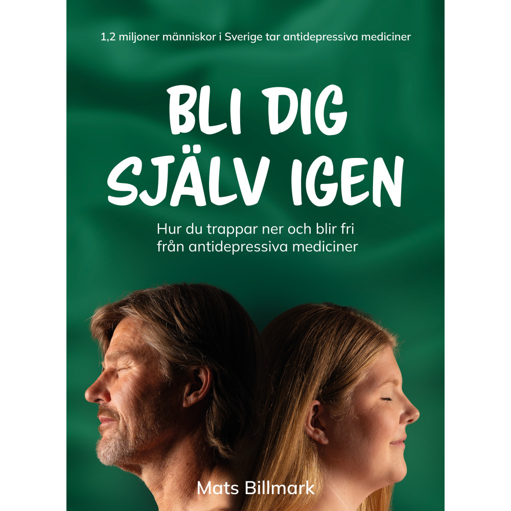 Produktbild för Bli dig själv igen : hur du trappar ner och blir fri från antidepressiva mediciner (inbunden)