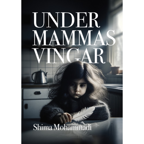 Shima Mohammadi Under mammas vingar (inbunden)