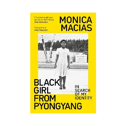 Monica Macias Black Girl from Pyongyang (pocket, eng)