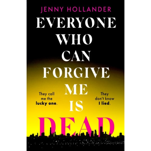 Jenny Hollander Everyone Who Can Forgive Me is Dead (häftad, eng)
