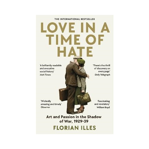 Florian Illies Love in a Time of Hate (pocket, eng)