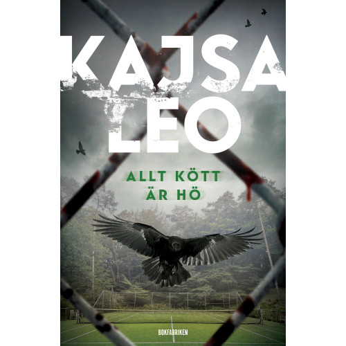 Kajsa Leo Allt kött är hö (inbunden)