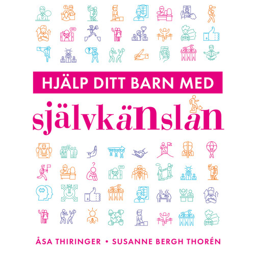 Susanne Bergh Thorén Hjälp ditt barn med självkänslan (bok, flexband)