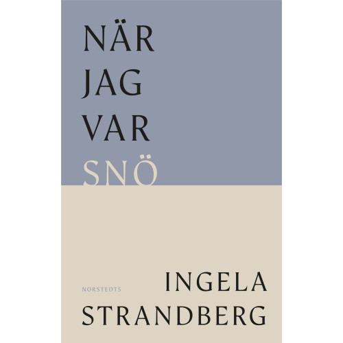 Ingela Strandberg När jag var snö (inbunden)