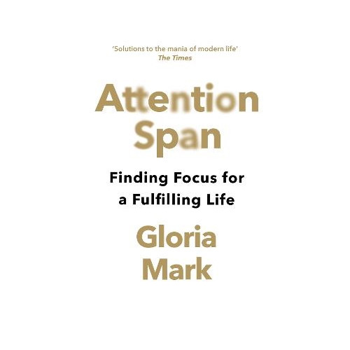 Gloria Mark Attention Span (häftad, eng)