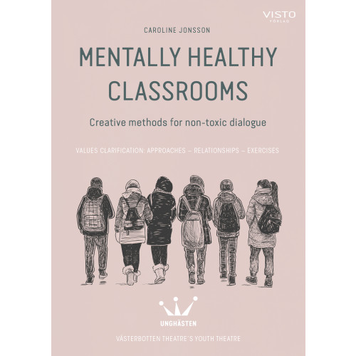 Visto Förlag Mentally healthy classrooms : creative methods for non-toxic dialogue (häftad, eng)