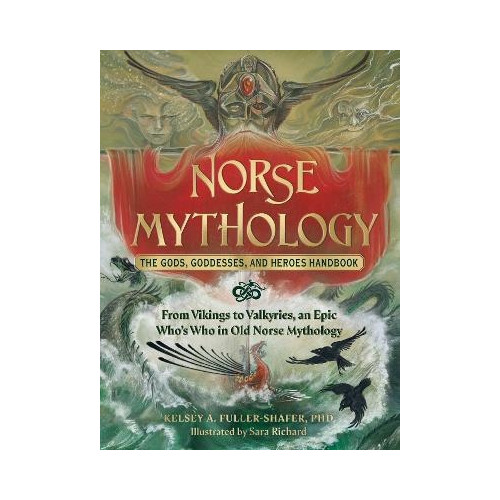 Kelsey A. Fuller-Shafer Norse Mythology: The Gods, Goddesses, and Heroes Handbook (inbunden, eng)