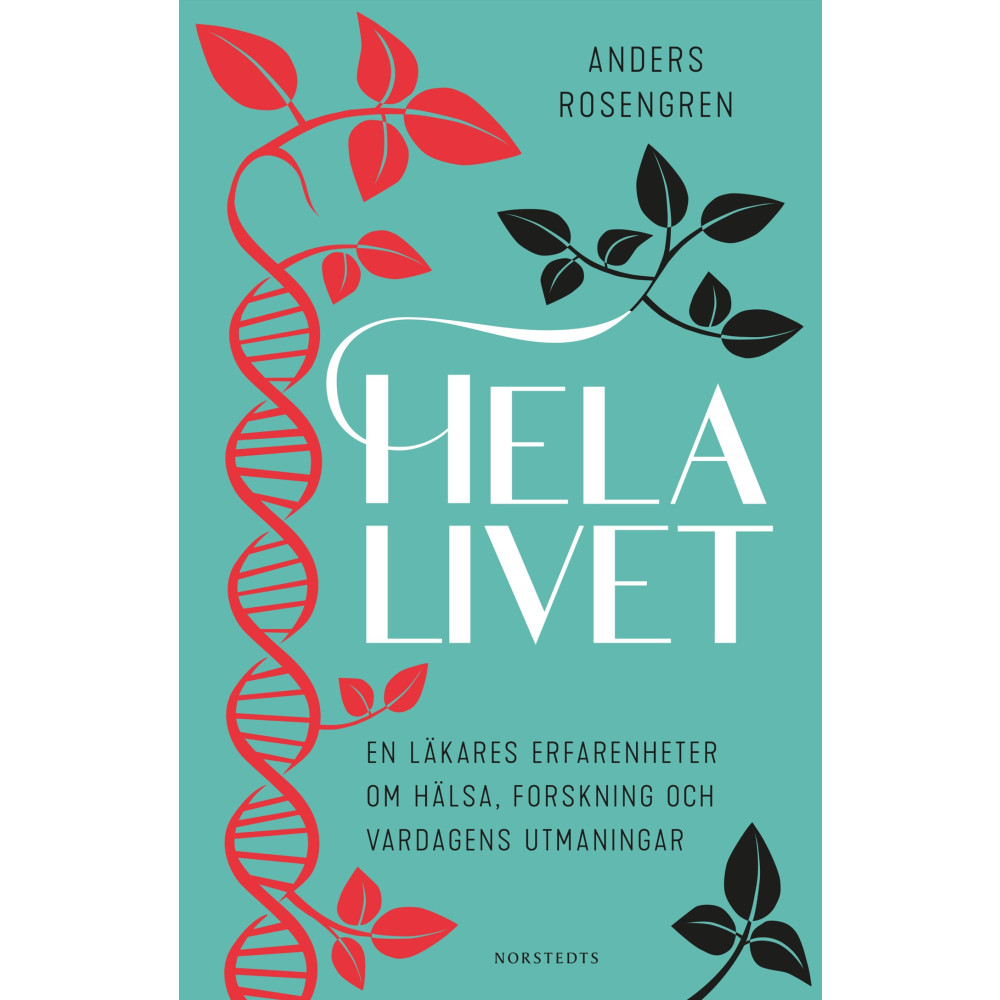 Produktbild för Hela livet : en läkares erfarenheter om hälsa, forskning och vardagens utmaningar (inbunden)
