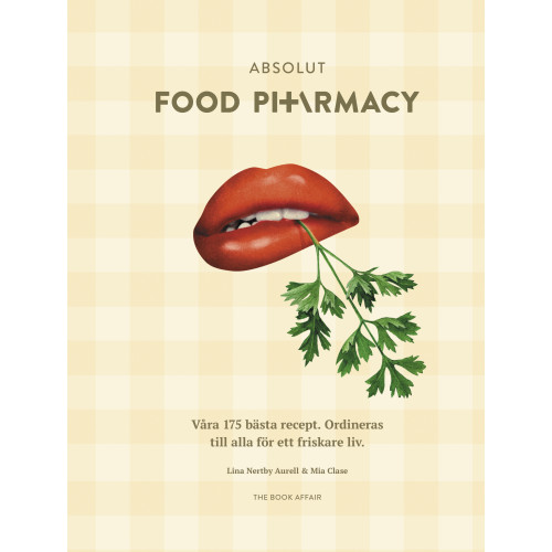 Lina Nertby Aurell Absolut Food Pharmacy : våra 175 bästa recept - ordineras till alla för ett friskare liv (inbunden)