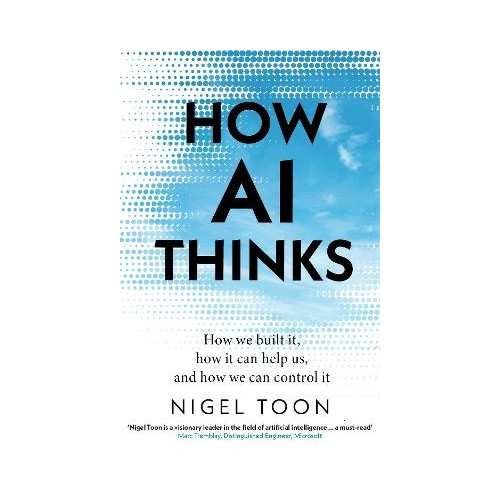 Nigel Toon How AI Thinks (häftad, eng)