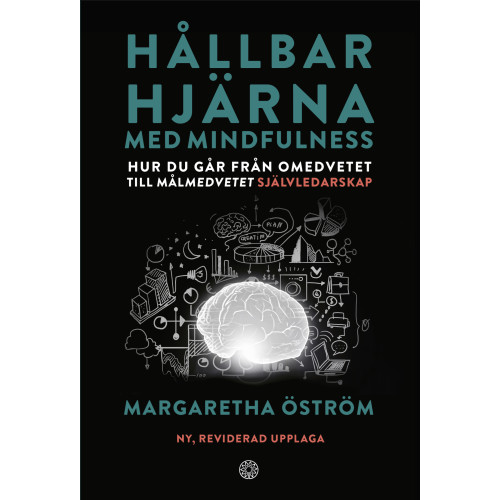 Margaretha Öström Hållbar hjärna med mindfulness : hur du går från omedvetet till målmedvetet självledarskap (bok, danskt band)