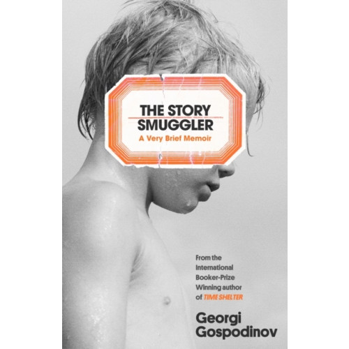 Georgi Gospodinov The Story Smuggler (inbunden, eng)