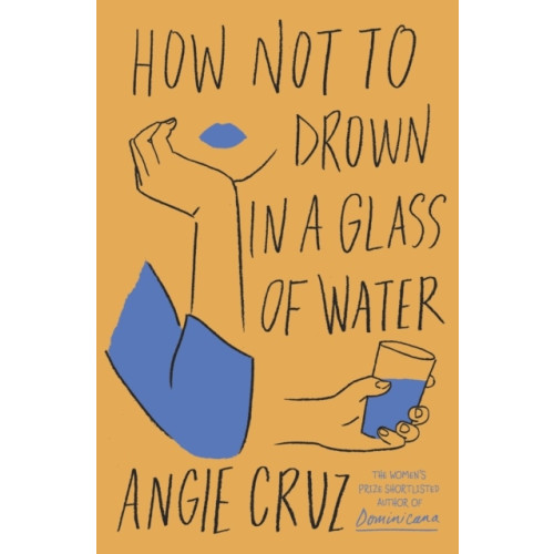 Angie Cruz How Not to Drown in a Glass of Water (pocket, eng)