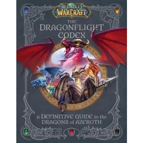 Insight Editions World of Warcraft: The Dragonflight Codex (inbunden, eng)