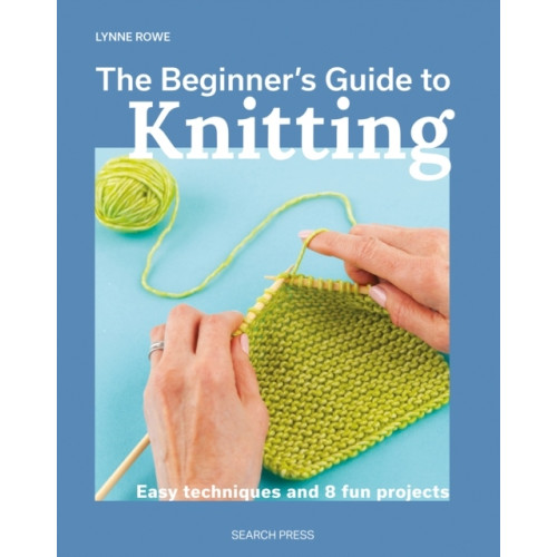 Lynne Rowe Beginner's Guide to Knitting, The (häftad, eng)
