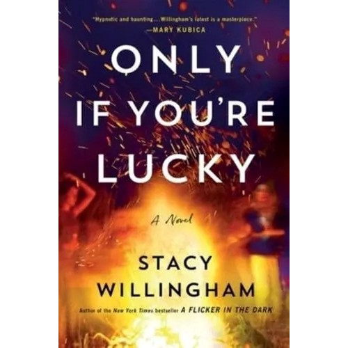 Stacy Willingham Only If You're Lucky - A Novel (pocket, eng)