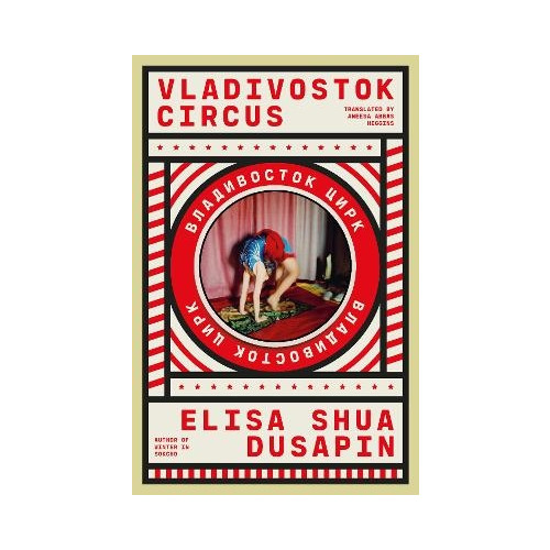 Elisa Shua Dusapin Vladivostok Circus (bok, danskt band, eng)