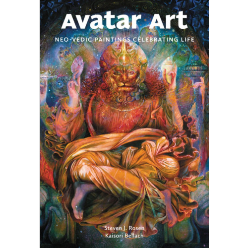 Steven J. Rosen Avatar art : Neo-Vedic paintings celebrating life (bok, flexband, eng)