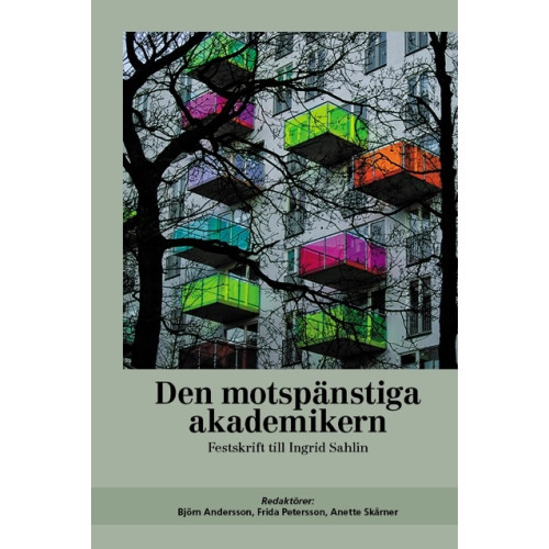 Égalité Den motspänstiga akademikern : festskrift till Ingrid Sahlin (häftad)