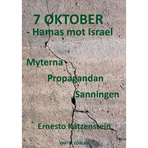 Ernesto Katzenstein 7 OKTOBER – Hamas mot Israel : Myterna, Propagandan, Sanningen (bok, kartonnage)