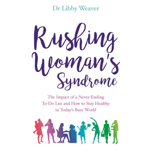Dr. Libby Weaver Rushing womans syndrome - the impact of a never-ending to-do list and how t (häftad, eng)