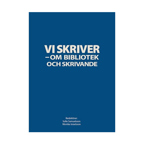 Regionbibliotek Stockholm Vi skriver - om bibliotek och skrivande (bok, danskt band)