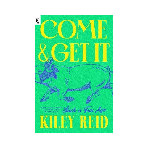 Kiley Reid Come and Get It (häftad, eng)
