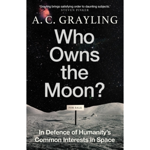 A. C. Grayling Who Owns the Moon? (inbunden, eng)