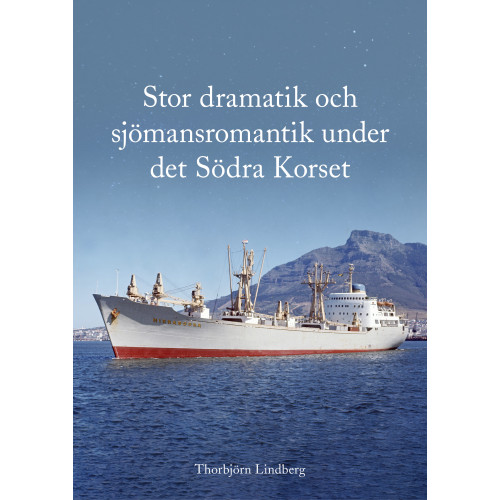Thorbjörn Lindberg Stor dramatik och sjömansromantik under det Södra Korset (bok, danskt band)