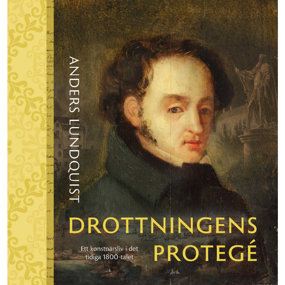 Produktbild för Drottningens protegé : Ett konstnärsliv i det tidiga 1800-talet (inbunden)